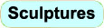 Visitez la rubrique sculptures